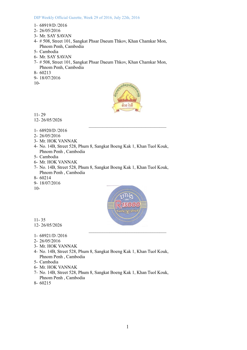 DIP Weekly Official Gazette, Week 29 of 2016, July 22Th, 2016 1- 68919/D /2016 2- 26/05/2016 3- Mr