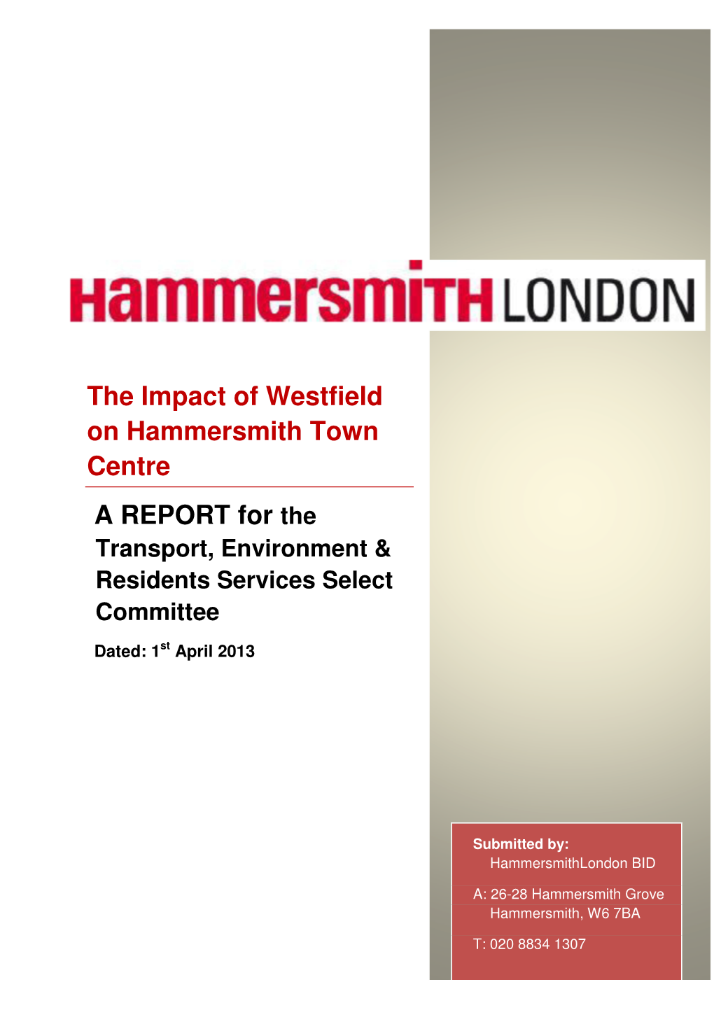The Impact of Westfield on Hammersmith Town Centre a REPORT for the Transport, Environment & Residents Services Select Committee