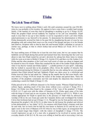 Elisha the Life & Times of Elisha We Know Next to Nothing About Elisha’S Early Life Until Sometime Around the Year 856 BC, When He Was Probably in His Twenties