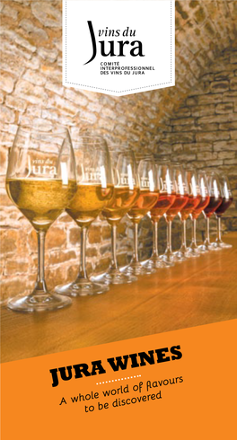 JURA WINES a Whole World of Flavours to Be Discovered JURA WINES