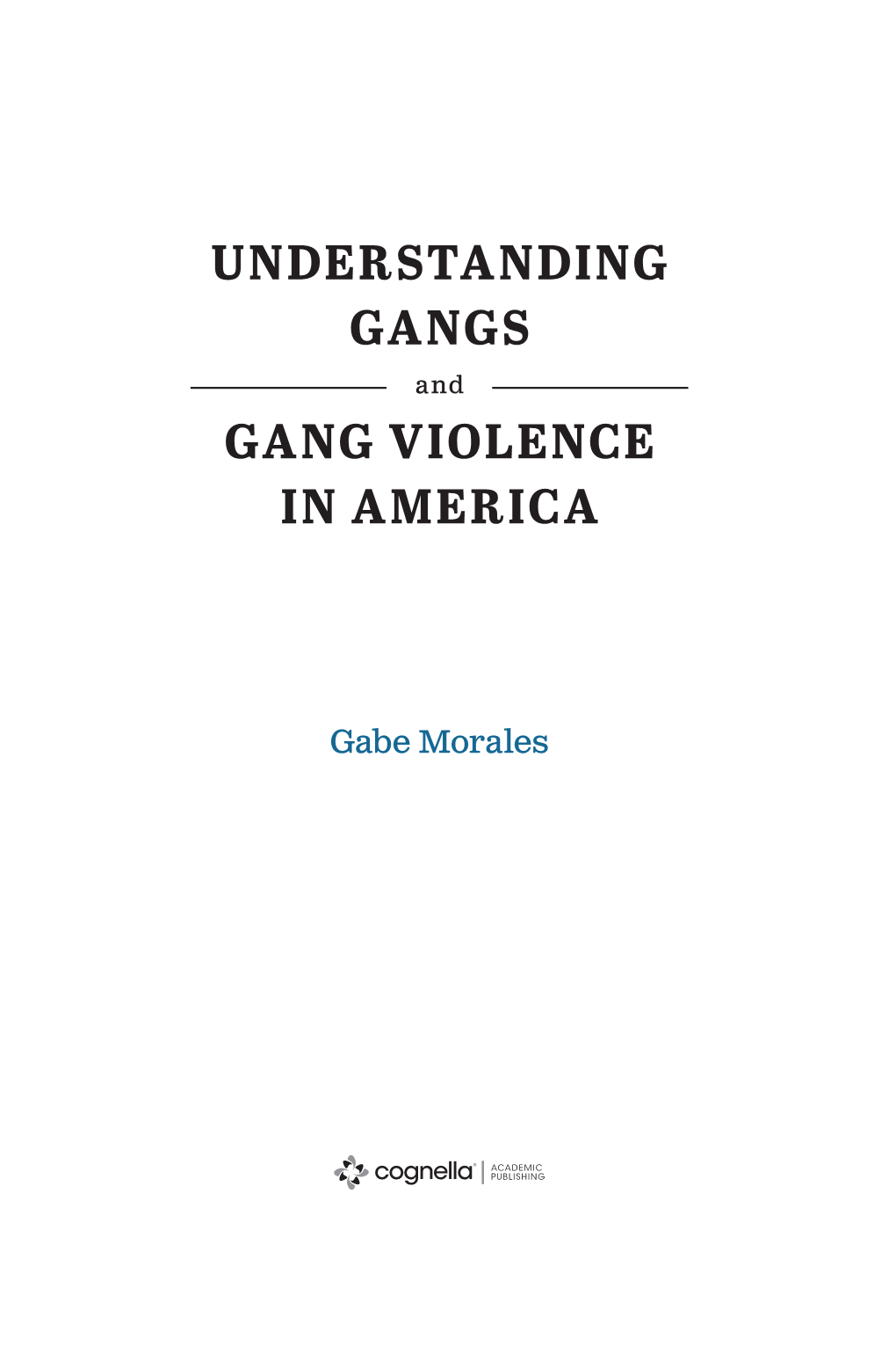 Understanding Gangs Gang Violence in America