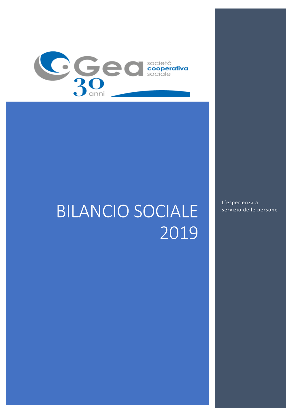 Bilancio Sociale 2019 Sono Stati Modificati Dagli Eventi Dovuti All’Emergenza Epidemiologica Che Ha Stravolto I Nostri Servizi