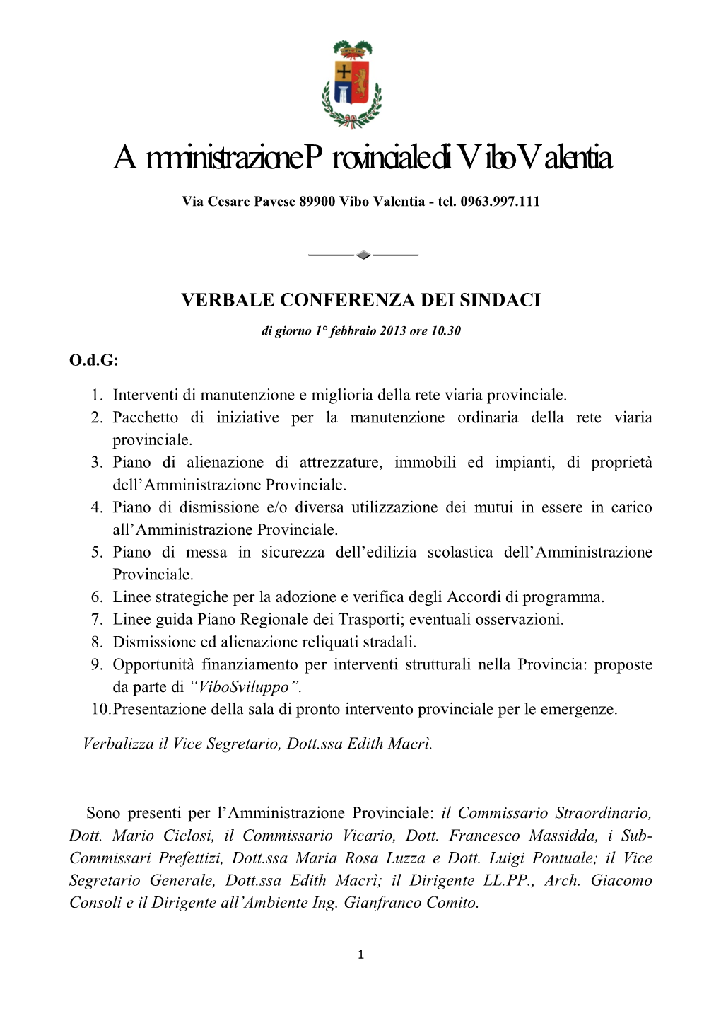 Amministrazione Provinciale Di Vibo Valentia Via Cesare Pavese 89900 Vibo Valentia - Tel