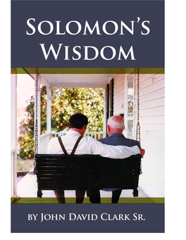Solomon's Wisdom Is Not Philosophy; Rather, It Is an Ability to Perceive and to Describe the Simple, Godly Life That Leads to Happiness