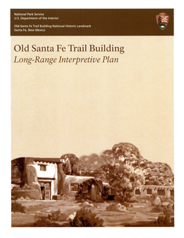 Old Santa Fe Trail Building Long-Range Interpretive Plan Old Santa Fe Trail Building Long-Range Interpretive Plan