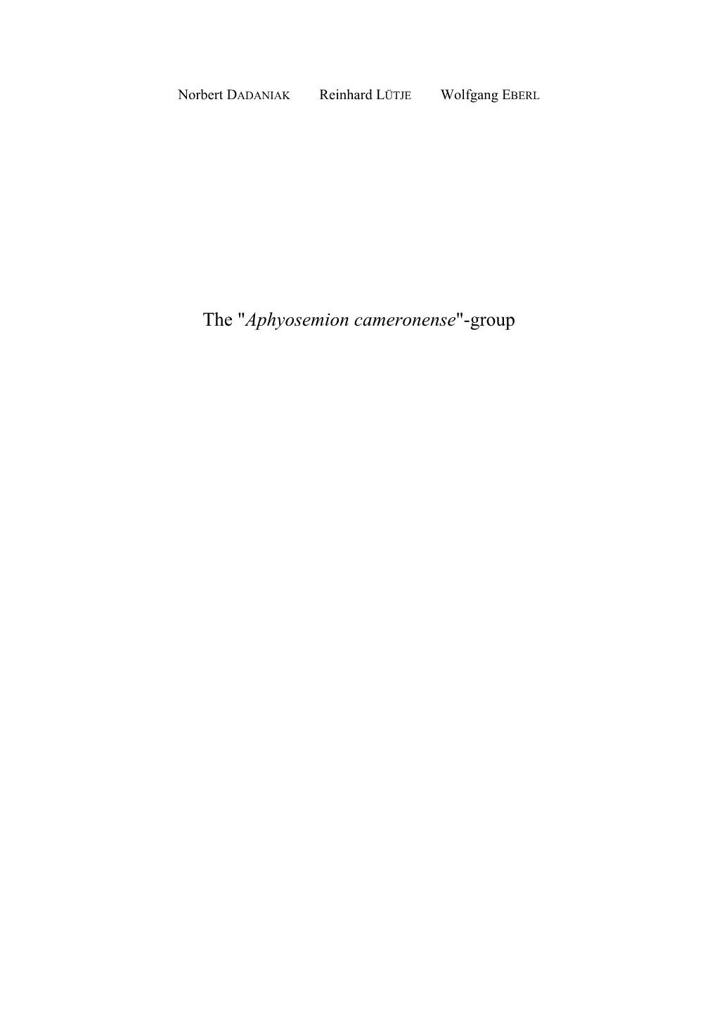 The "Aphyosemion Cameronense"-Group You Can Blow out a Candle, but You Can't Blow out a Fire Once the Flame Begins to Catch the Wind Will Blow It Higher