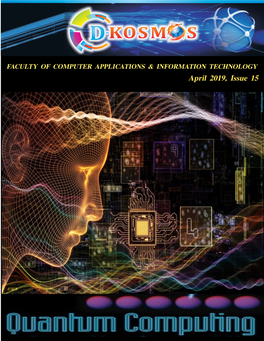 April 2019, Issue 15 Message from Dean, FCAIT Quantum Computing Is Not a Replacement for the Binary Classical Computing That Has Become a Standard of Modern Life