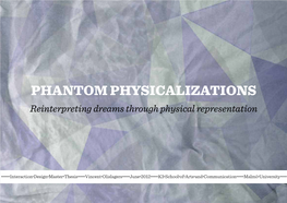 PHANTOM PHYSICALIZATIONS Reinterpreting Dreams Through Physical Representation