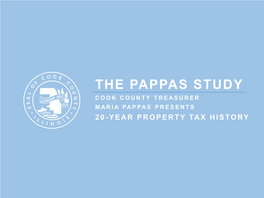The Pappas Study Cook County Treasurer Maria Pappas Presents 20- Year Property Tax History 20 Years of Property Taxes in Cook County