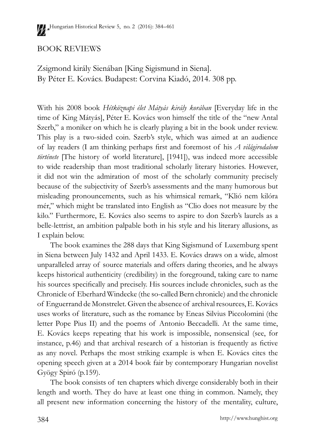 BOOK REVIEWS Zsigmond Király Sienában [King Sigismund in Siena]. by Péter E. Kovács. Budapest: Corvina Kiadó, 2014. 308 Pp