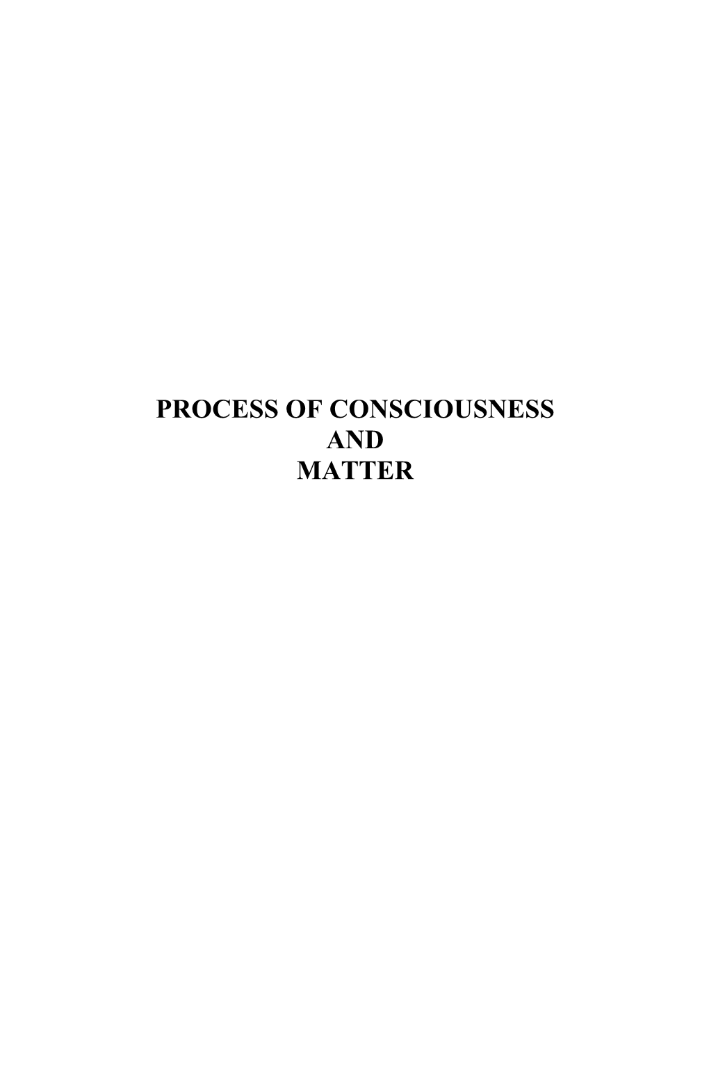 Process of Consciousness and Matter