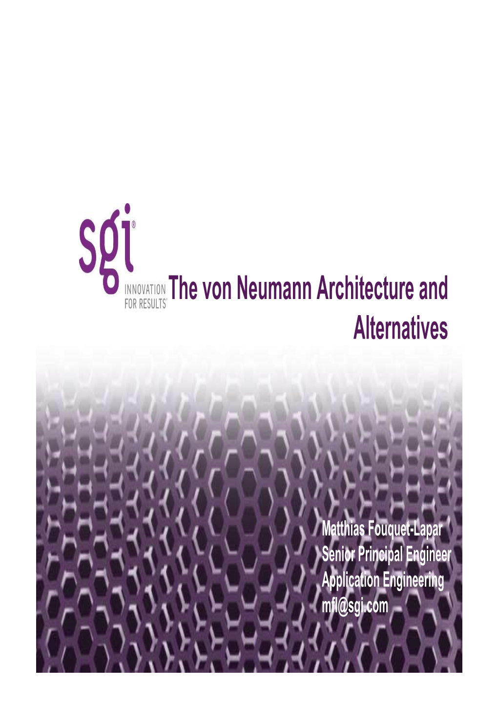 The Von Neumann Architecture and Alternatives