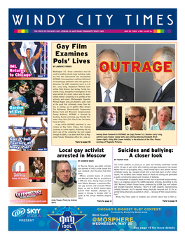 OUTRAGE Used to Building Closets Large and Deep, Judg- to Chicago Page 7 Ing from the Controversial New Documentary OUTRAGE
