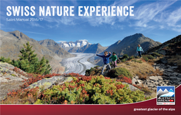 SWISS NATURE EXPERIENCE Sales Manual 2016/17 Aletsch Arena – Nature As Far As the Eye Can See