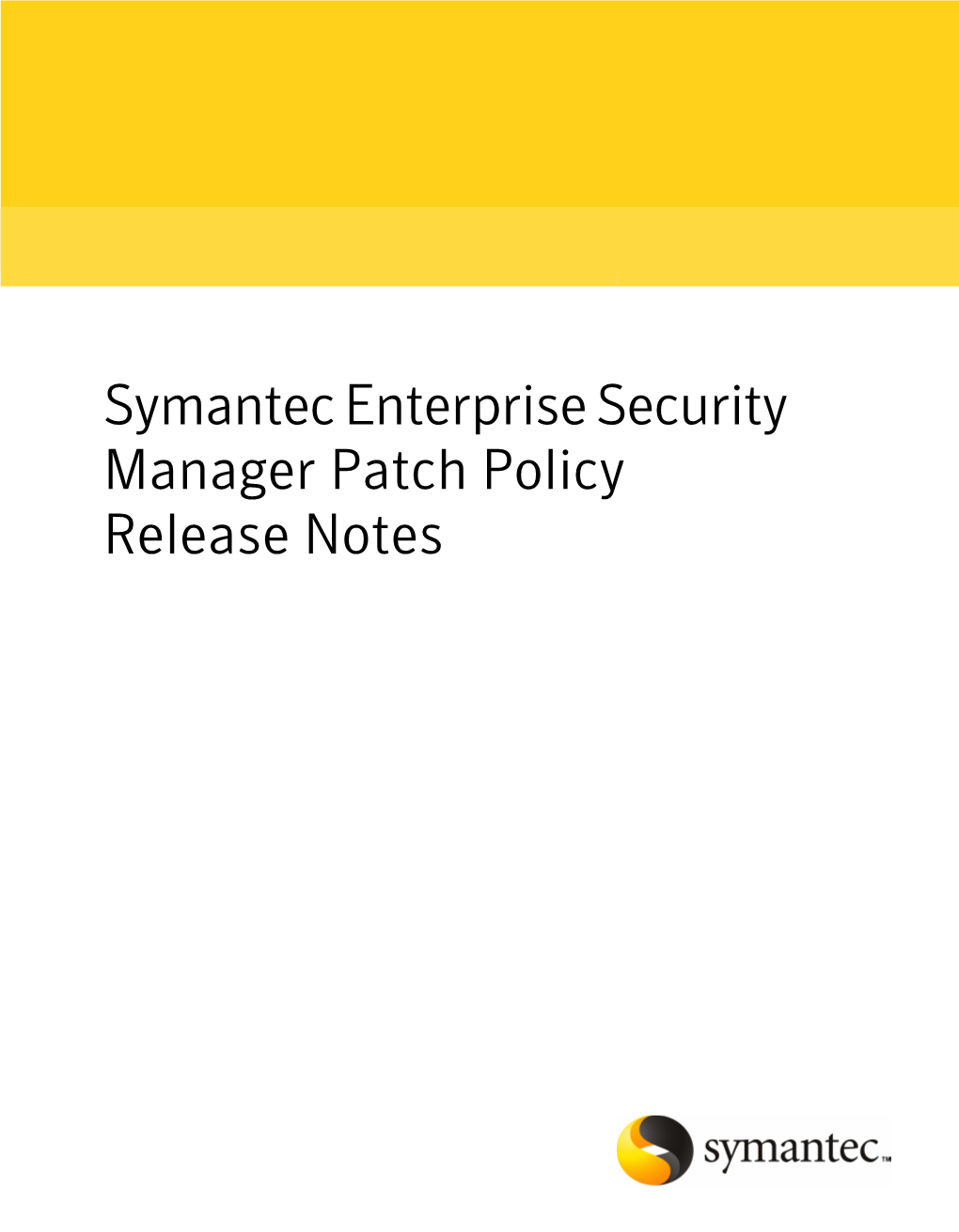 Symantec Enterprise Security Manager Patch Policy Release Notes Symantec Enterprise Security Manager Patch Policy Release Notes