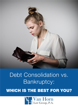 Debt Consolidation Vs Bankruptcy Which Is The
