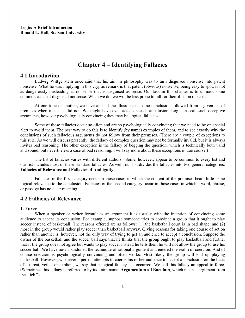 Chapter 4 – Identifying Fallacies 4.1 Introduction Ludwig Wittgenstein Once Said That His Aim in Philosophy Was to Turn Disguised Nonsense Into Patent Nonsense