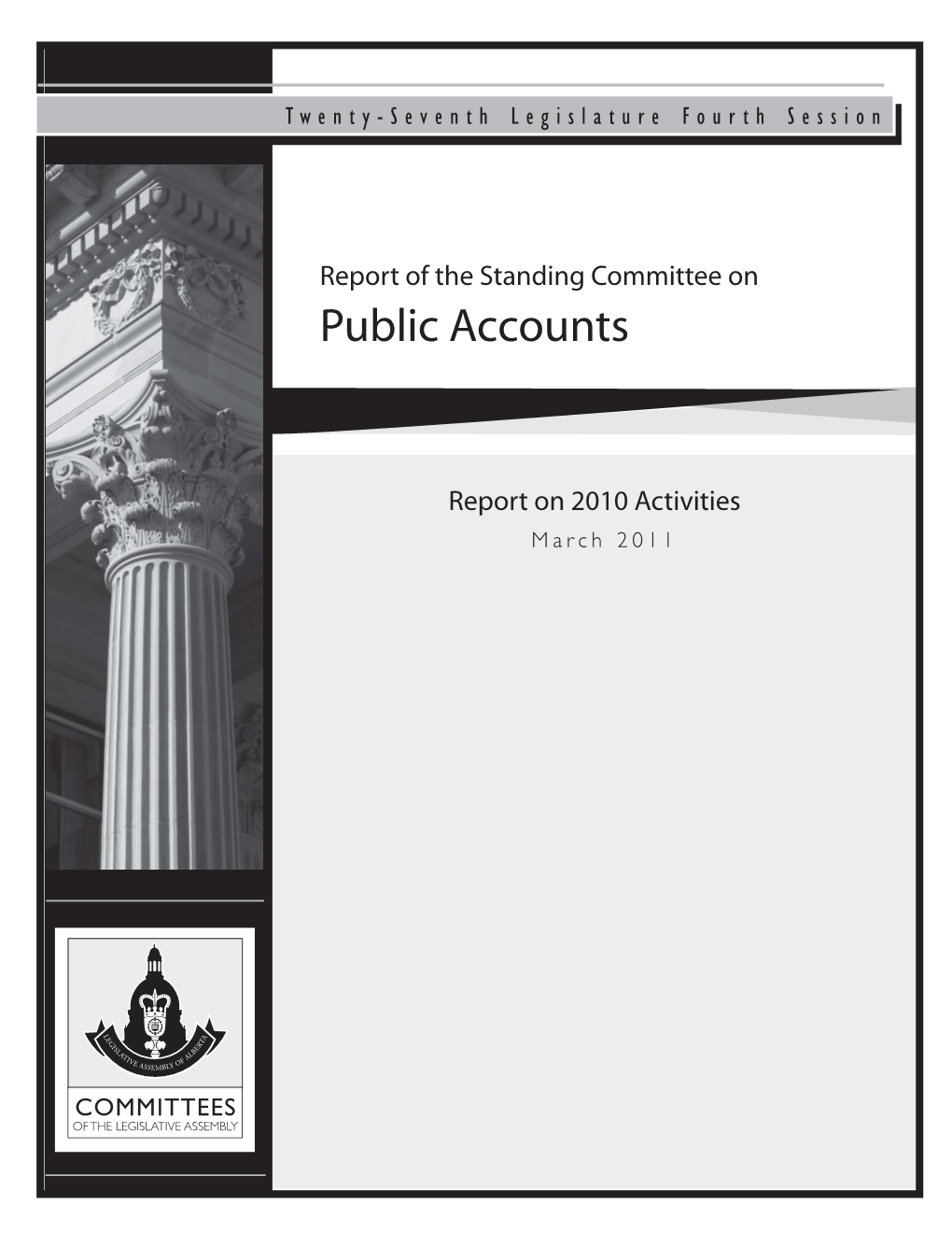 Standing Committee on Public Accounts 801 Legislature Annex 9718 – 107 Street Edmonton, AB T5K 1E4 780.644.8621