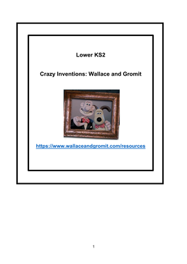 Lower KS2 Crazy Inventions: Wallace and Gromit