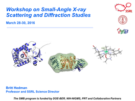 Workshop on Small-Angle X-Ray Scattering and Diffraction Studies March 28-30, 2016