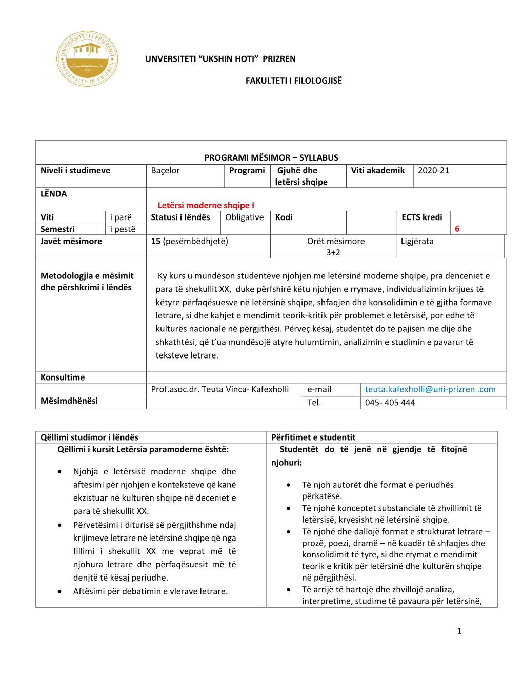 1 UNVERSITETI “UKSHIN HOTI” PRIZREN FAKULTETI I FILOLOGJISË PROGRAMI MËSIMOR – SYLLABUS Niveli I Studimeve Baçelor