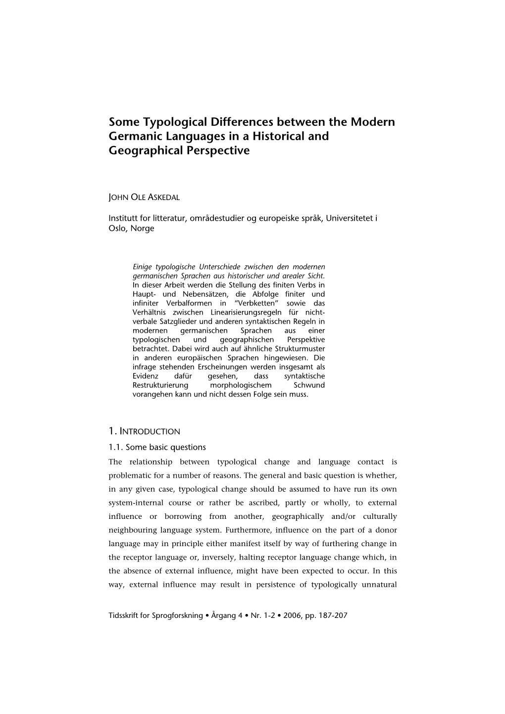 Some Typological Differences Between the Modern Germanic Languages in a Historical and Geographical Perspective