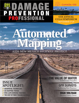 DAMAGE PREVENTION 5Th ANNUAL PROFESSIONAL CCGA SYMPOSIUM SUMMER 2017 // VOLUME 8 // NUMBER 3 SEPTEMBER 17-19 Automated Mapping Aids New Mexico Highway Project