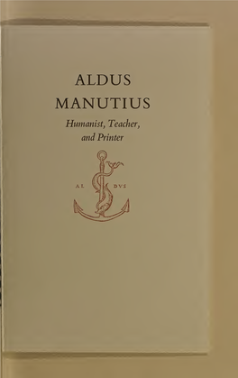 Aldus Manutius : Humanist, Teacher, and Printer