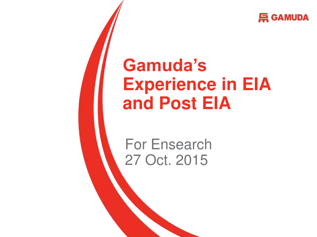 Gamuda's Experience in EIA and Post