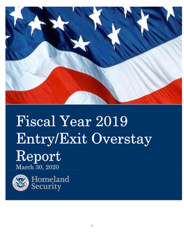 Fiscal Year 2019 Entry/Exit Overstay Report March 30, 2020