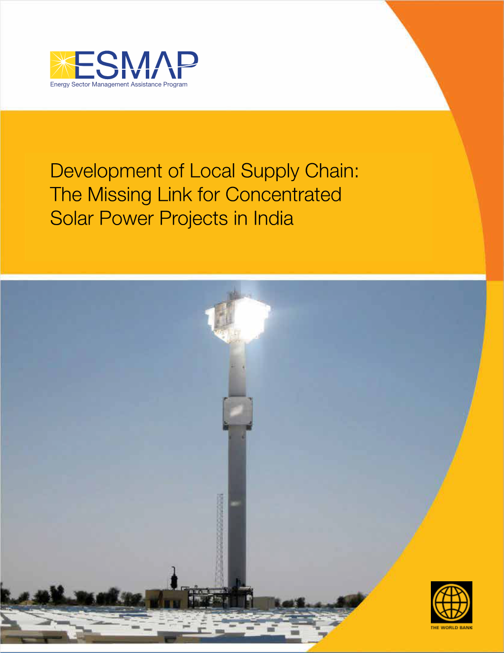The Missing Link for Concentrated Solar Power Projects in India ESMAP MISSION