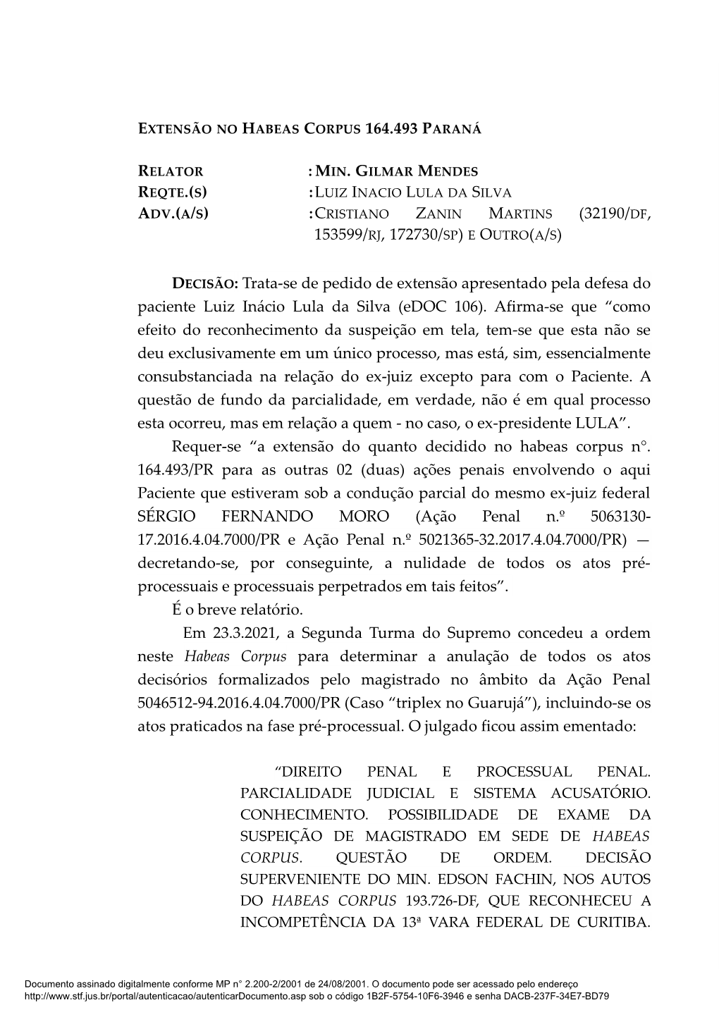 DECISÃO: Trata-Se De Pedido De Extensão Apresentado Pela Defesa Do Paciente Luiz Inácio Lula Da Silva (Edoc 106)