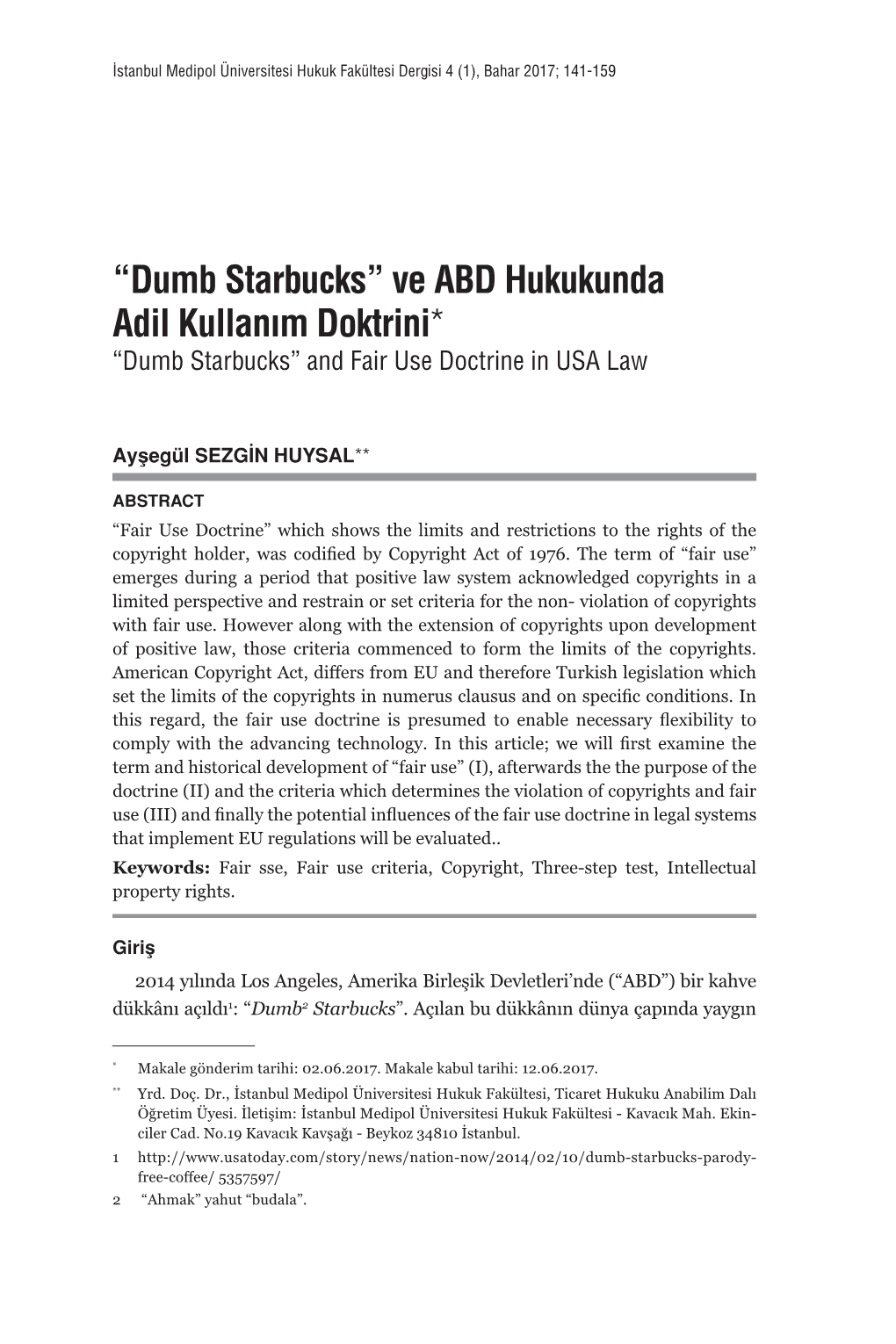 “Dumb Starbucks” Ve ABD Hukukunda Adil Kullanım Doktrini* “Dumb Starbucks” and Fair Use Doctrine in USA Law