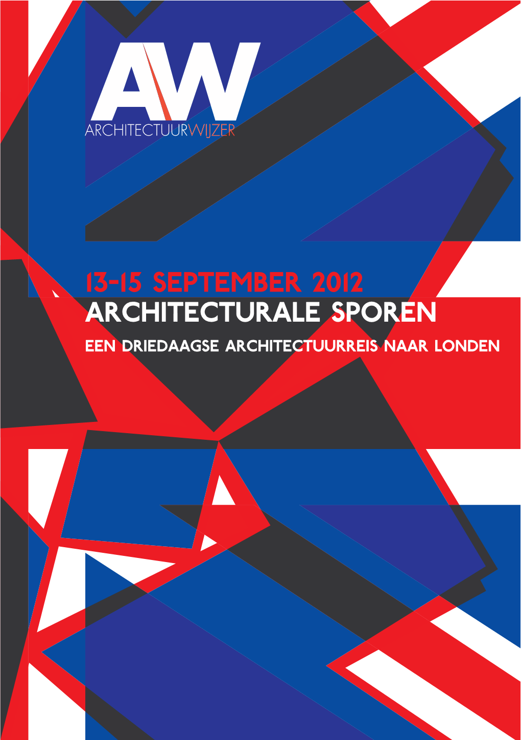 13-15 September 2012 Architecturale Sporen Een Driedaagse Architectuurreis Naar Londen