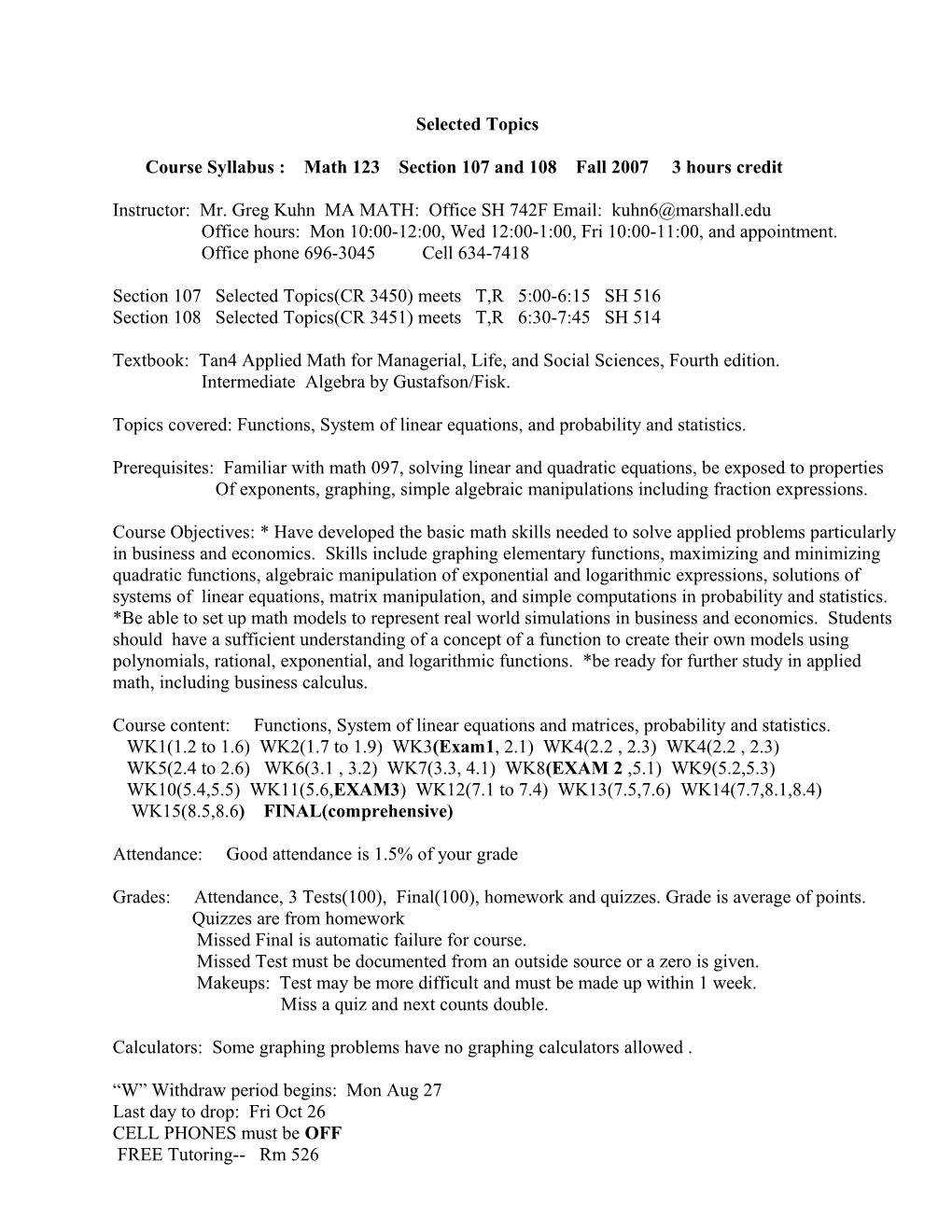 Course Syllabus : Math 122 Section 103 and 104 Fall 2007 CR 3441 and 3442