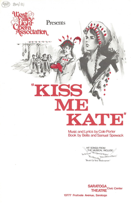"KISS ME' KATE" Music and Lyrics by Cole Porter Book by Bella and Samuel Spewack