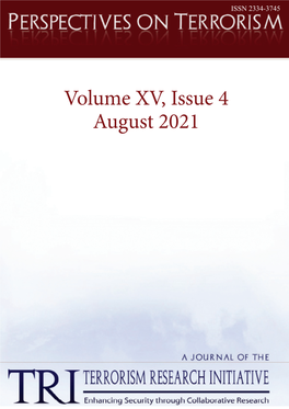Volume XV, Issue 4 August 2021 PERSPECTIVES on TERRORISM Volume 15, Issue 4