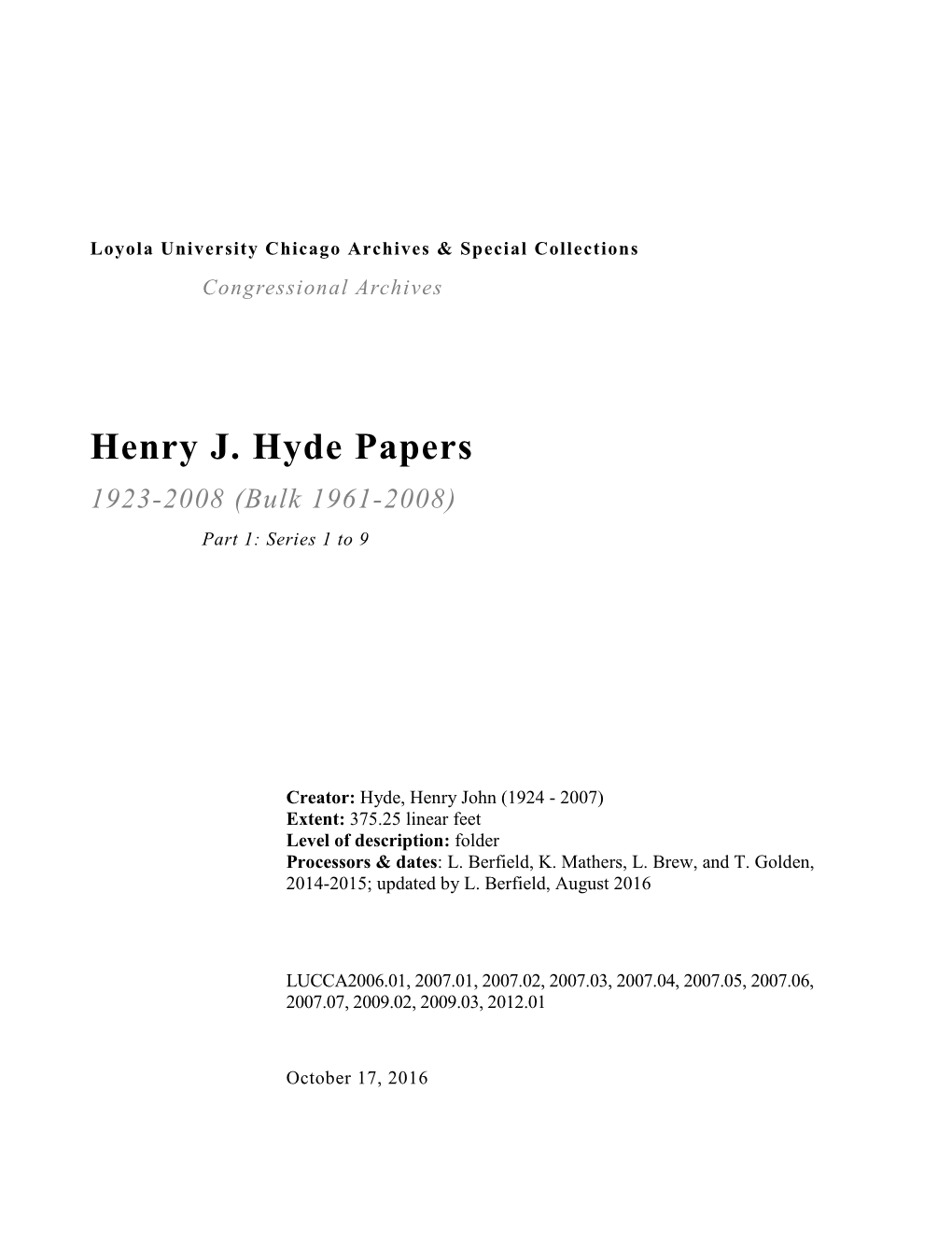 Henry J. Hyde Papers 1923-2008 (Bulk 1961-2008) Part 1: Series 1 to 9
