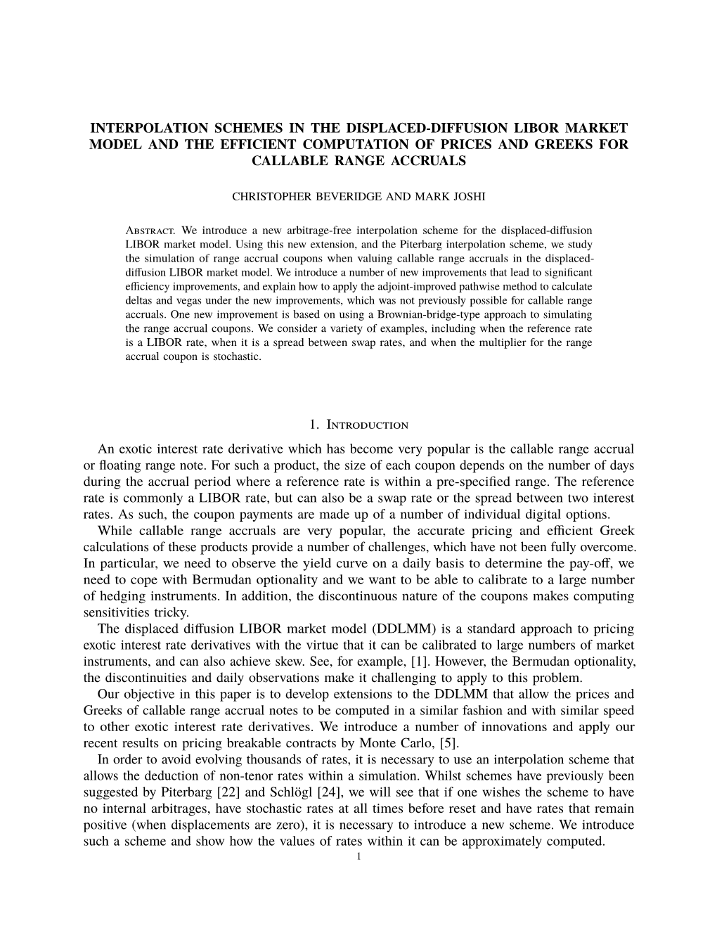 Interpolation Schemes in the Displaced-Diffusion Libor Market Model and the Efficient Computation of Prices and Greeks for Callable Range Accruals