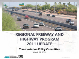 REGIONAL FREEWAY and HIGHWAY PROGRAM 2011 UPDATE Transportation Policy Committee March 23, 2011