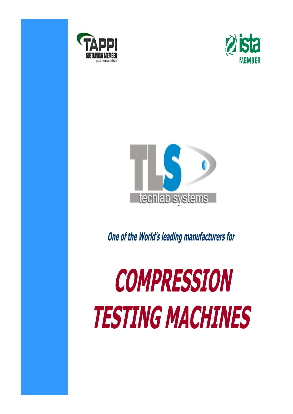 COMPRESSION TESTING MACHINES STRENGTHS Powerful and User-Friendly LYNX Software for Control, Analysis and Data Acquisition