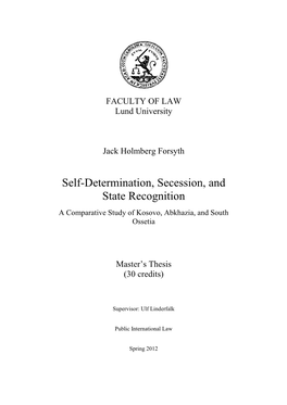 Self-Determination, Secession, and State Recognition a Comparative Study of Kosovo, Abkhazia, and South Ossetia