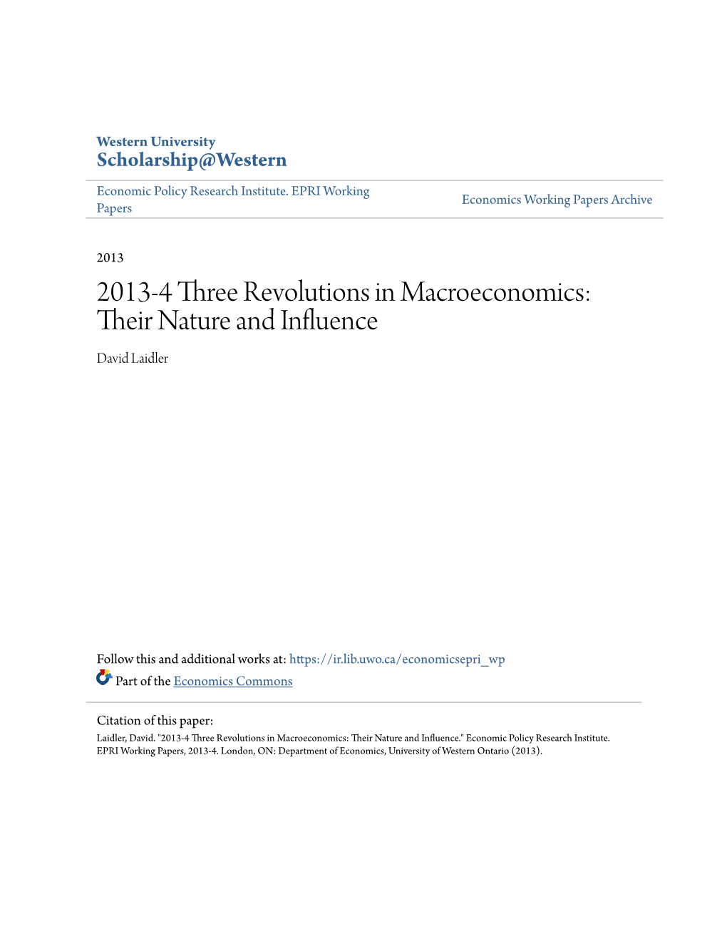 2013-4 Three Revolutions in Macroeconomics: Their an Ture and Influence David Laidler