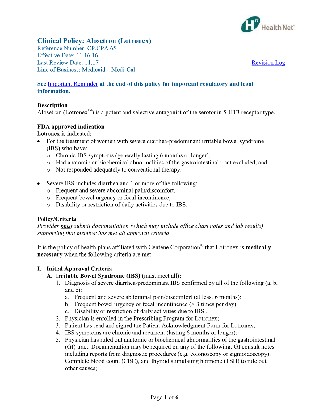 Alosetron (Lotronex) Reference Number: CP.CPA.65 Effective Date: 11.16.16 Last Review Date: 11.17 Revision Log Line of Business: Medicaid – Medi-Cal