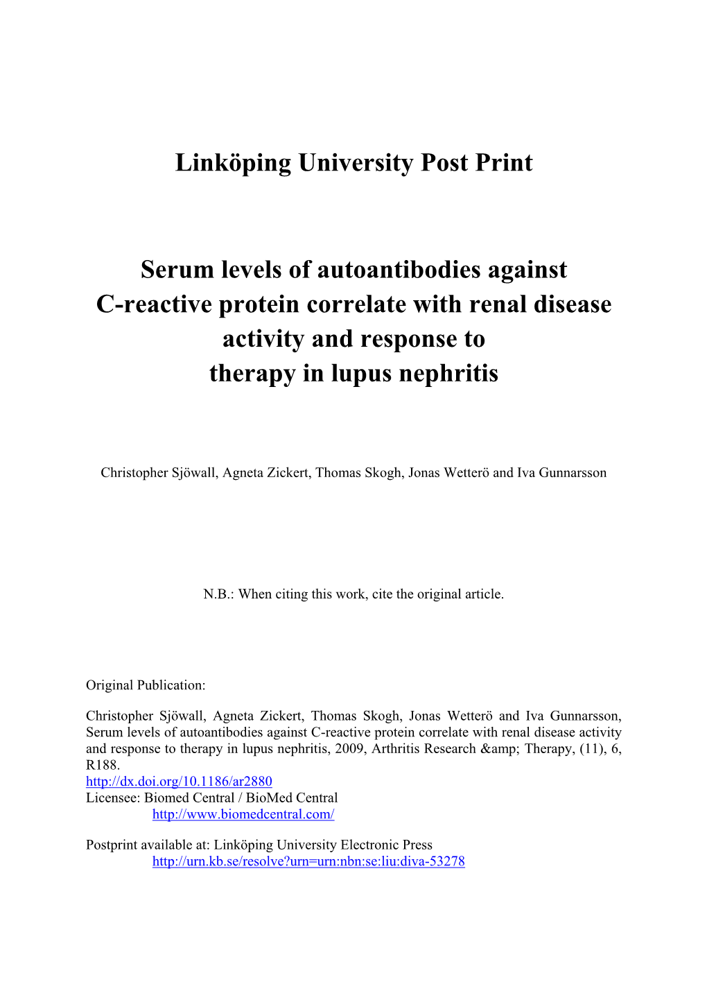 Serum Levels of Autoantibodies Against C-Reactive Protein Correlate with Renal Disease Activity and Response to Therapy in Lupus Nephritis