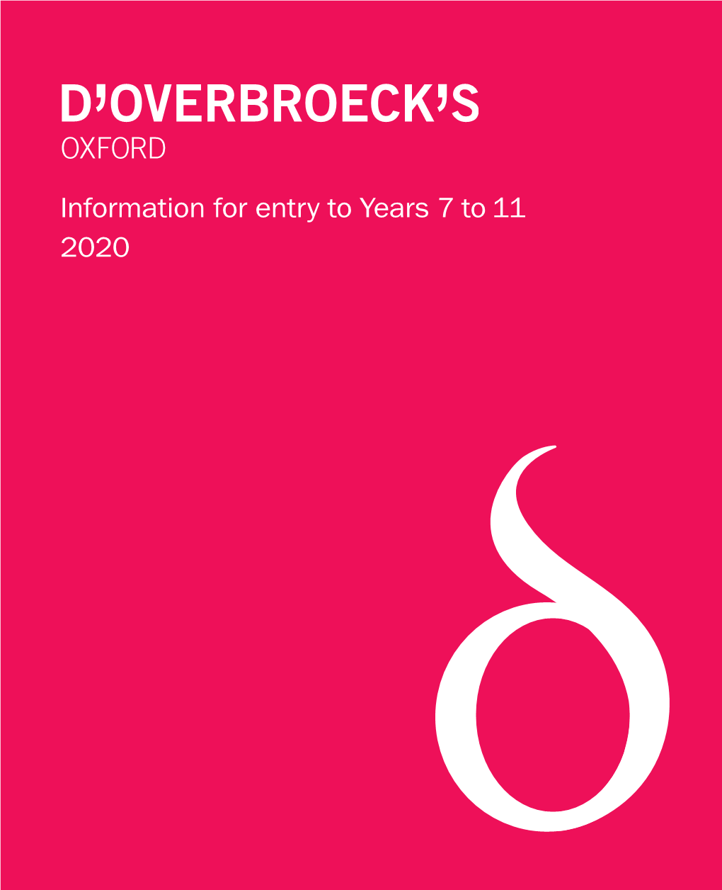 Information for Entry to Years 7 to 11 2020 “A School That Really Cares About and Fosters the Talents of Every Individual Student”