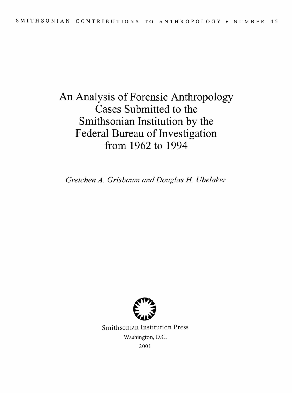 An Analysis of Forensic Anthropology Cases Submitted to the Smithsonian Institution by the Federal Bureau of Investigation from 1962 to 1994