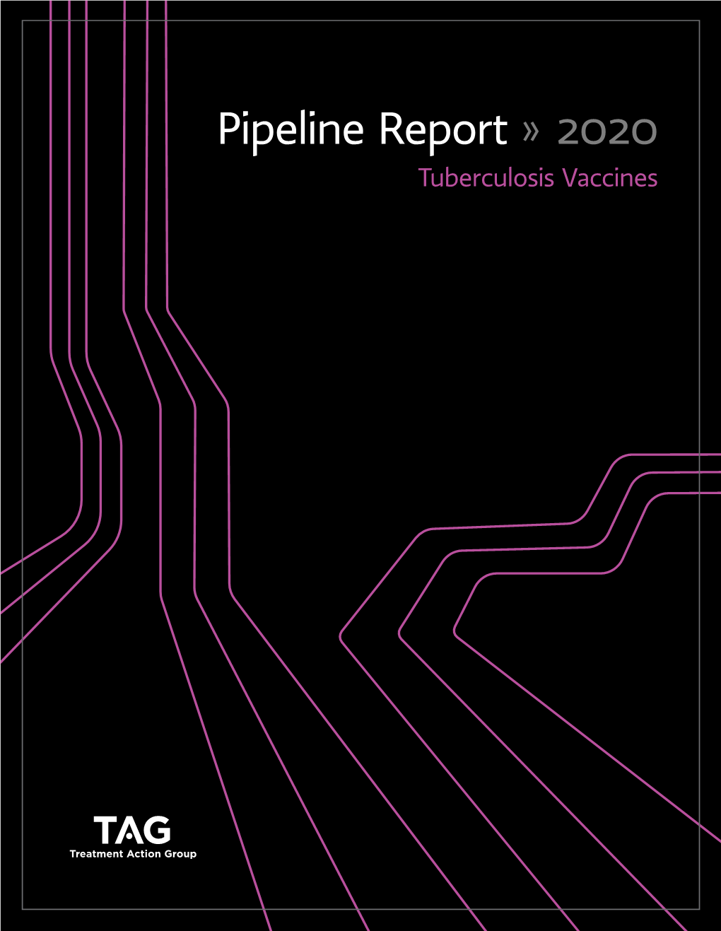 Pipeline Report » 2020 Tuberculosis Vaccines PIPELINE REPORT 2020