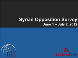 Syrian Opposition Survey June 1 – July 2, 2012 Survey Methodology SURVEY METHODOLOGY