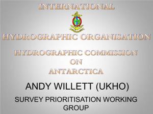 Andy Willett (Ukho) Survey Prioritisation Working Group Survey Prioritisation Working Group (Spwg)